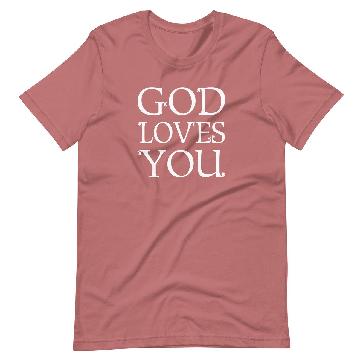 God Loves You Shirt