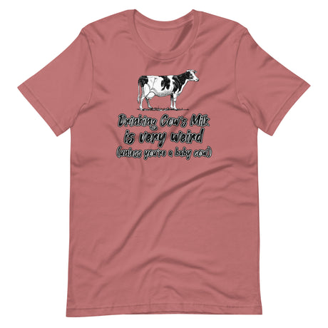 Drinking Cow's Milk is Very Weird Shirt