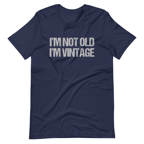 I'm Not Old I'm Vintage Shirt