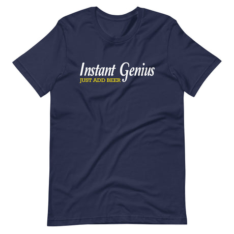 Instant Genius Just Add Beer Shirt