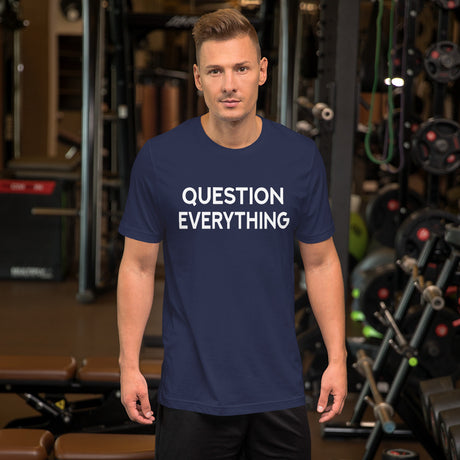 Question Everything Men's Shirt