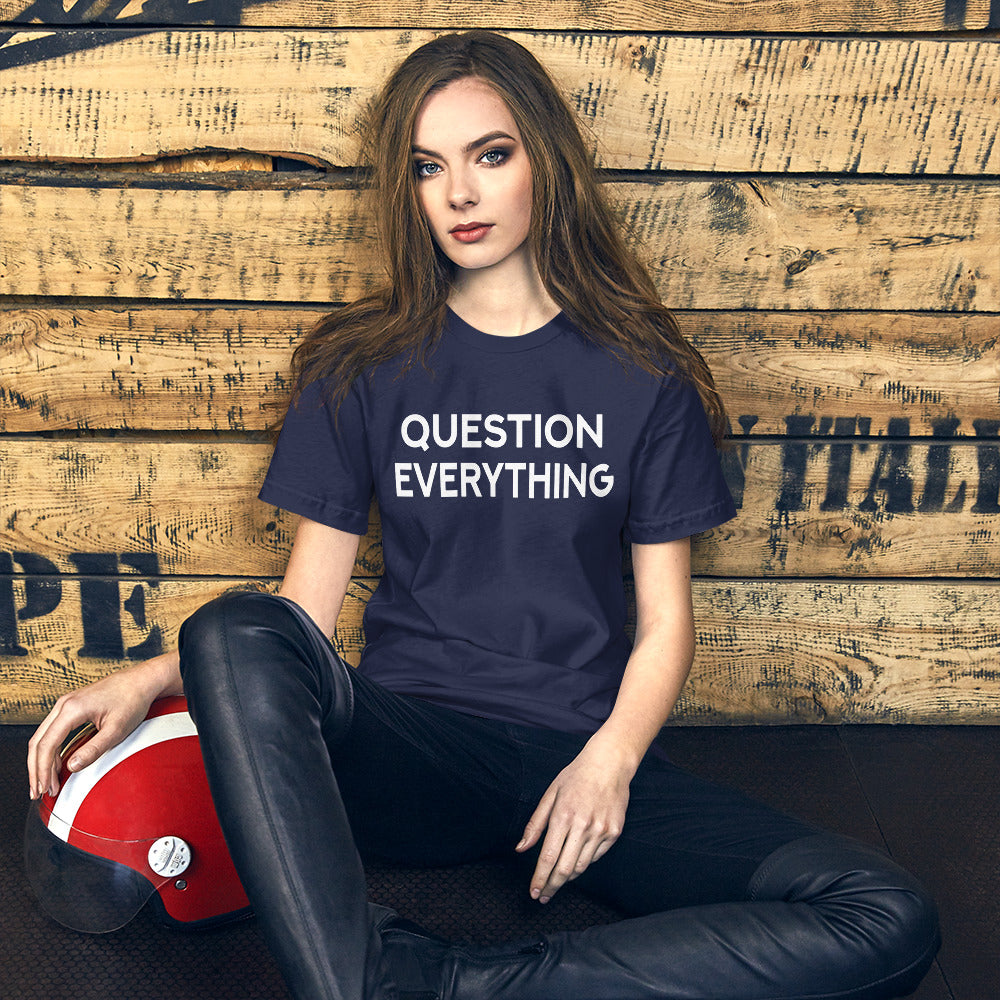 Question Everything Women's Shirt
