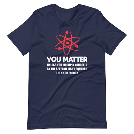 You Matter Science Shirt