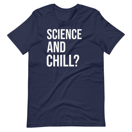 Science and Chill Shirt
