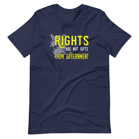 Rights Are Not Gifts From Government Shirt