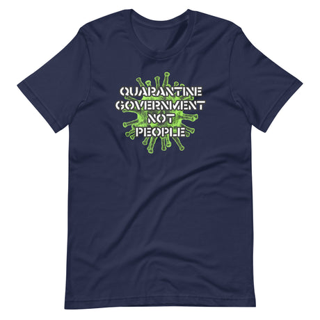 Quarantine Government Not People Shirt