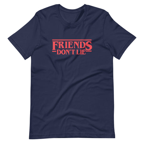 Friends Don't Lie Shirt