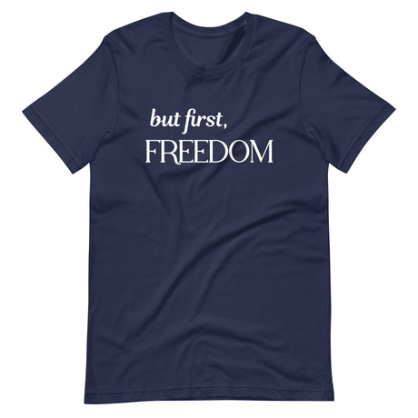 But First Freedom Shirt