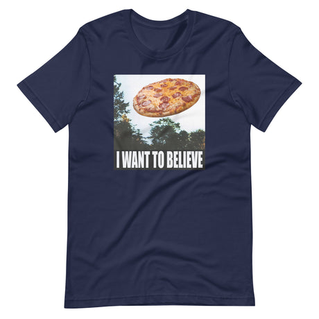 I Want To Believe Pizza Shirt