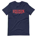 Stranger Mother Shirt