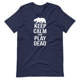 Keep Calm and Play Dead Bear Shirt