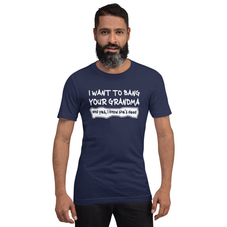 I Want To Bang Your Grandma Men's Shirt