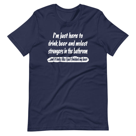 Drink Beer and Molest Strangers in The Bathroom Shirt