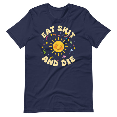 Eat Shit and Die Sunshine Shirt