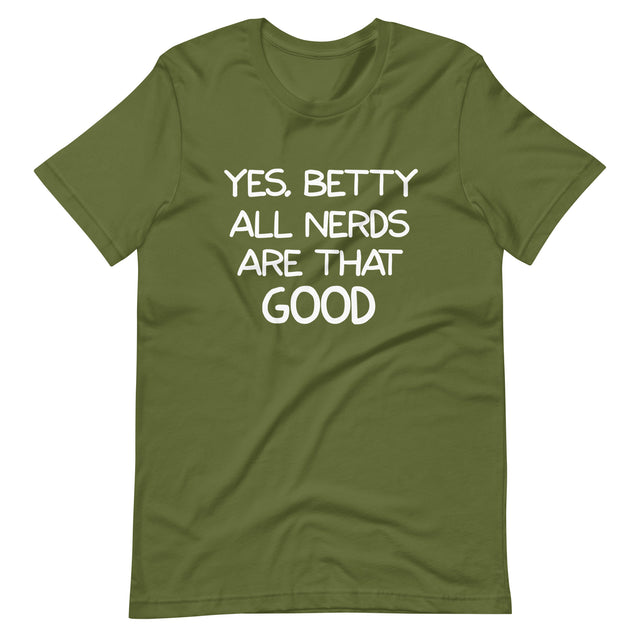 All Nerds Are That Good Shirt