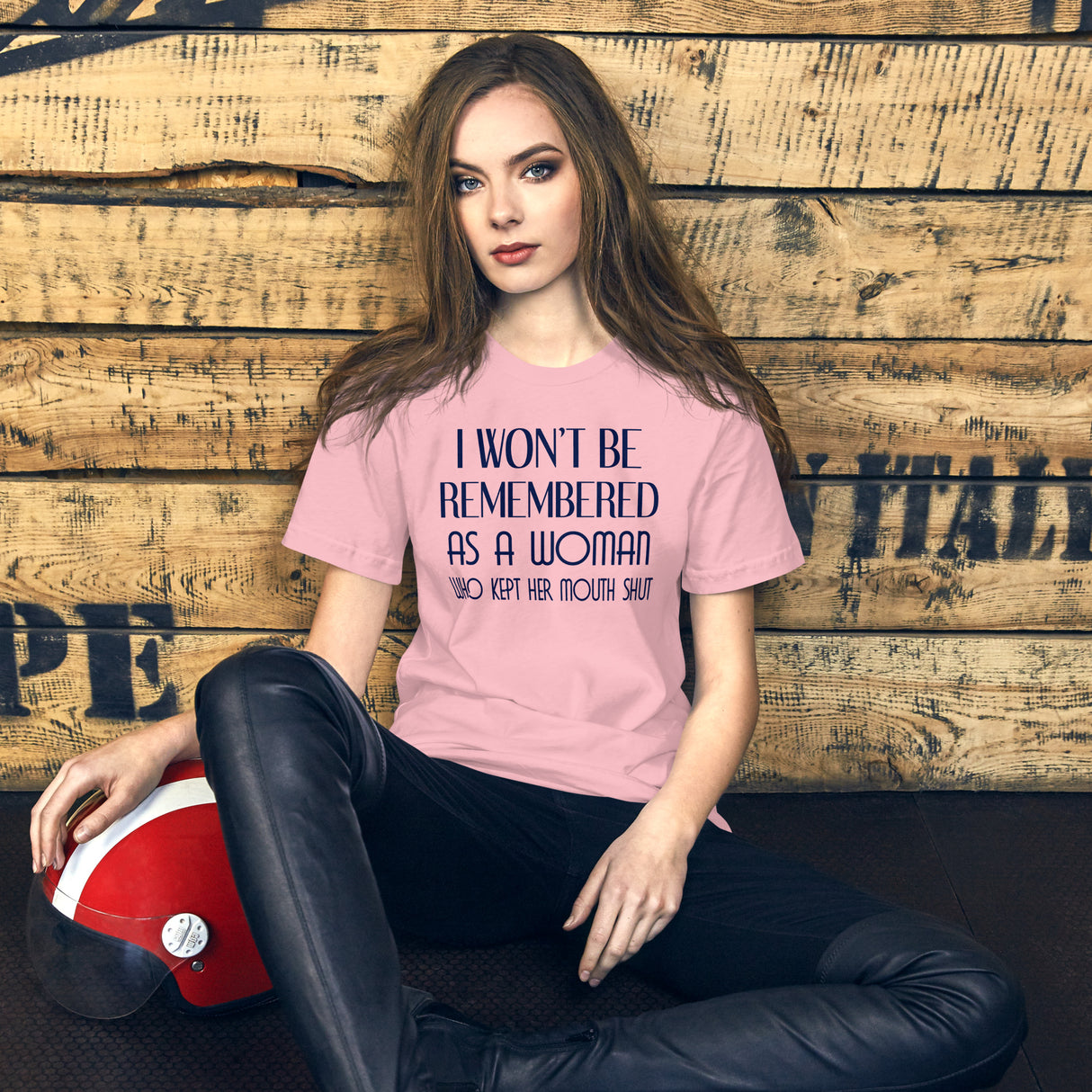 I Won't Be Remembered as a Woman Who Kept Her Mouth Shut Shirt