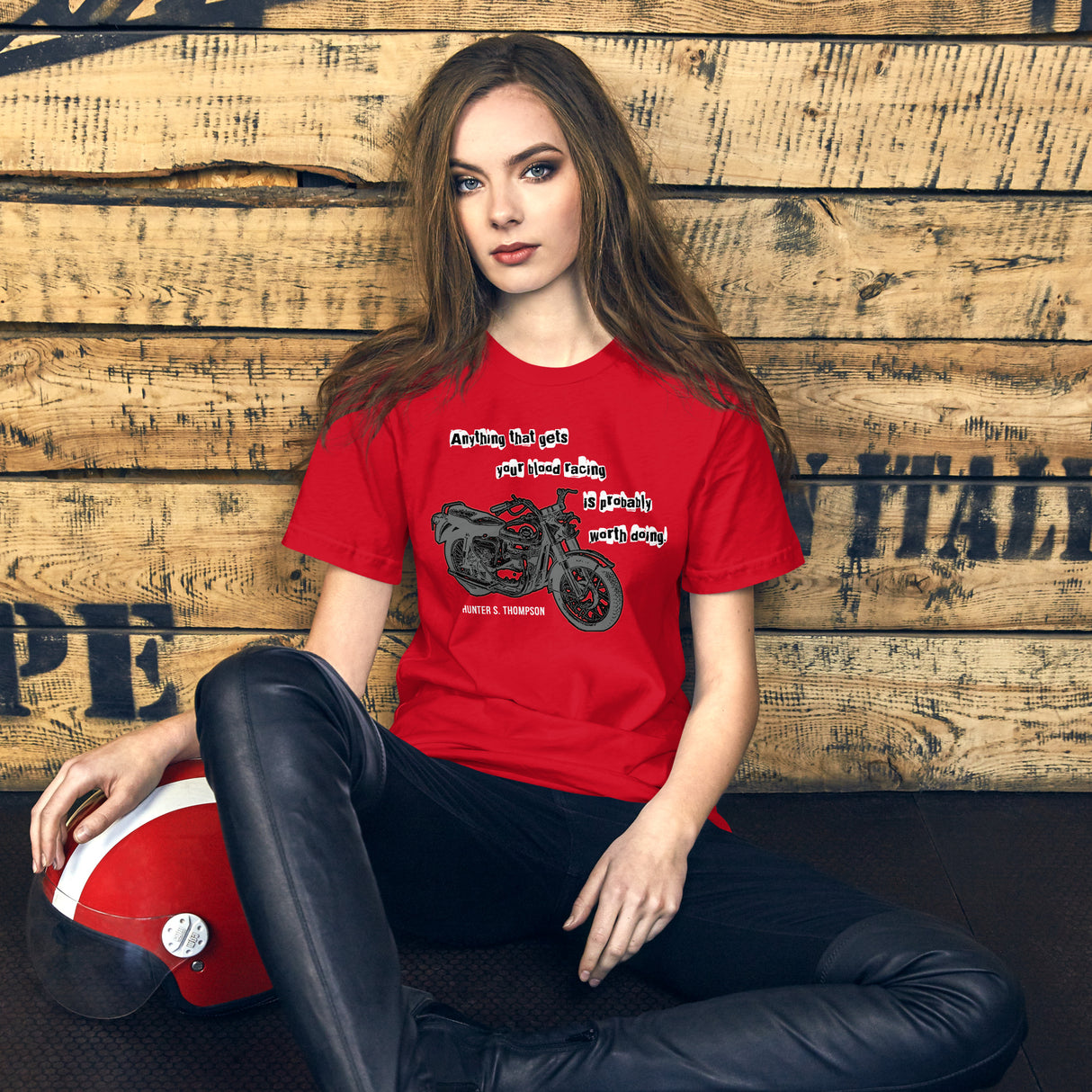 Anything That Gets Your Blood Racing Is Probably Worth Doing Hunter S. Thompson Women's Shirt