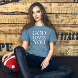 God Loves You Women's Shirt