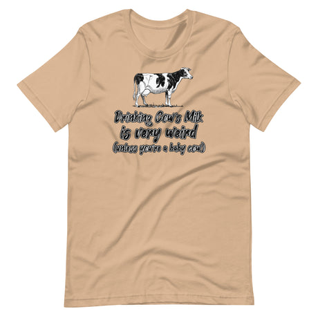 Drinking Cow's Milk is Very Weird Shirt
