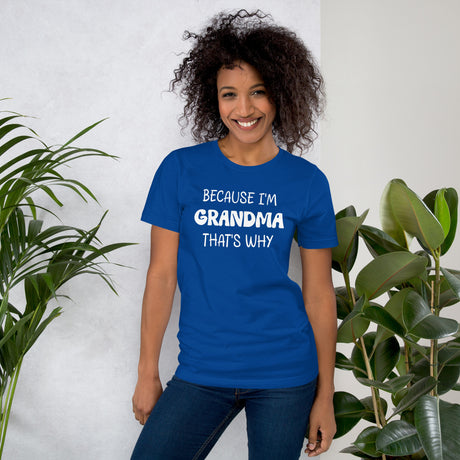 Because I'm Grandma That's Why Shirt