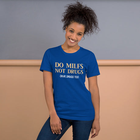 Do Milfs Not Drugs Women's Shirt