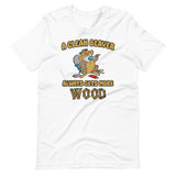 A Clean Beaver Always Gets More Wood Shirt