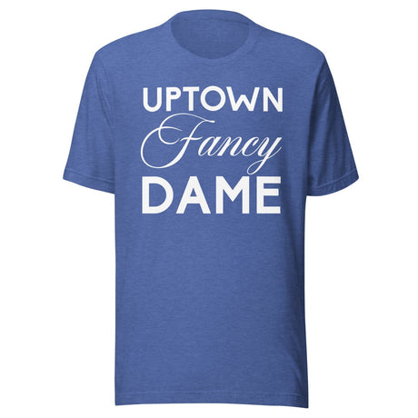 Uptown Fancy Dame Shirt