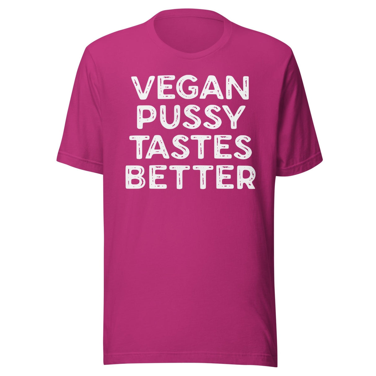 Vegan Pussy Tastes Better Shirt