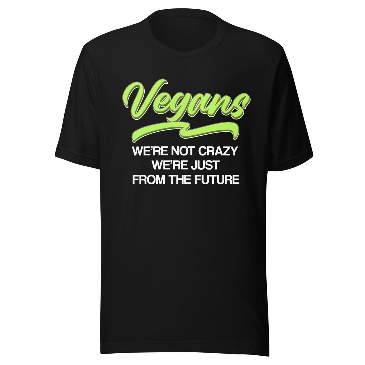 Vegans Are From The Future Shirt