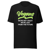 Vegans Are From The Future Shirt