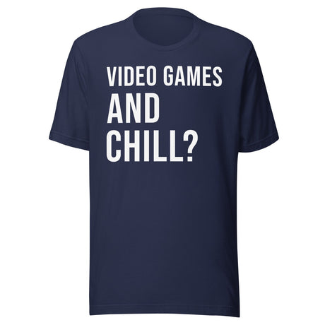 Video Games And Chill Shirt