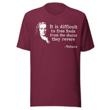 Voltaire Difficult To Free Fools Shirt