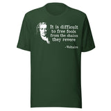 Voltaire Difficult To Free Fools Shirt