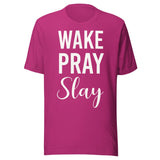 Wake Pray Slay Shirt