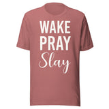 Wake Pray Slay Shirt