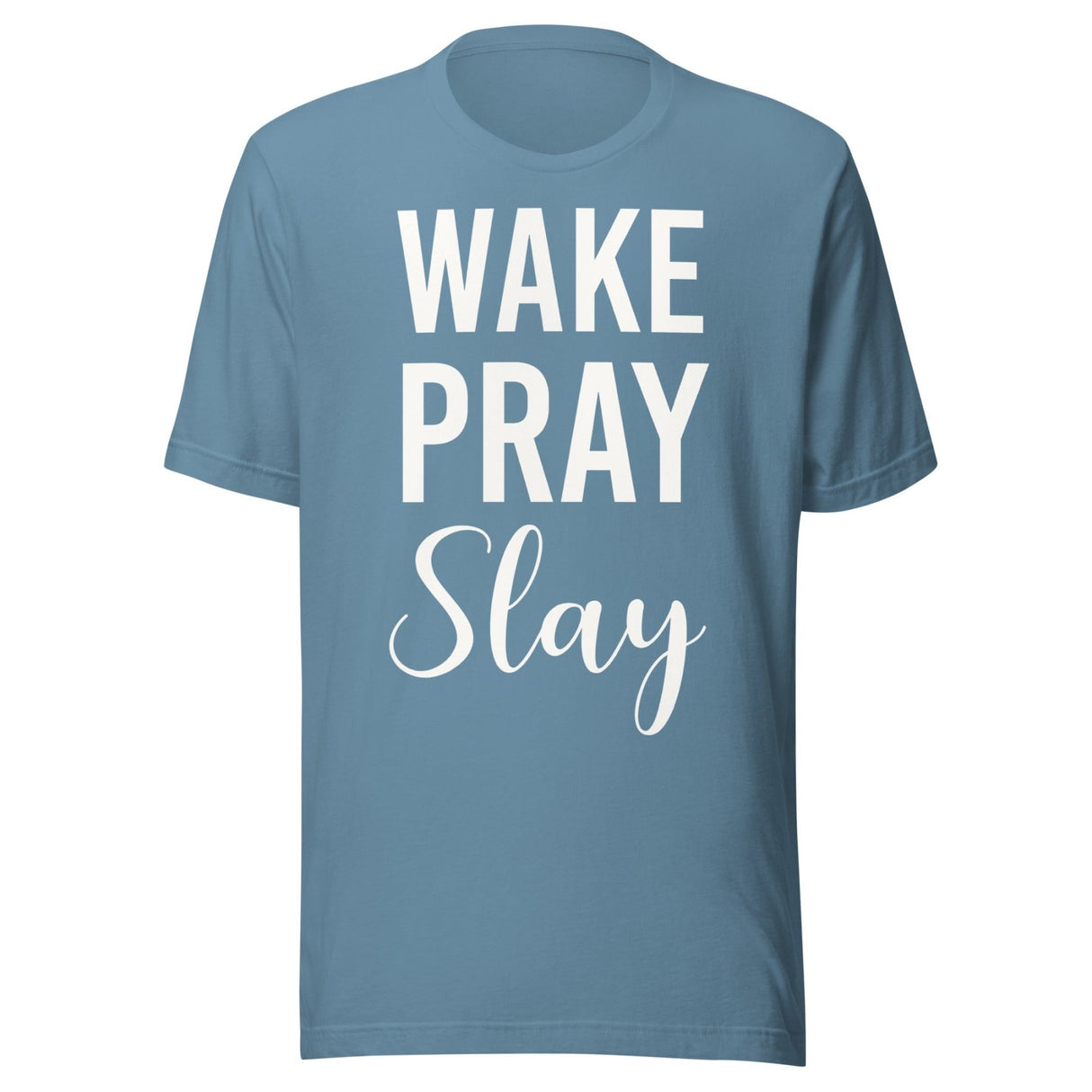 Wake Pray Slay Shirt