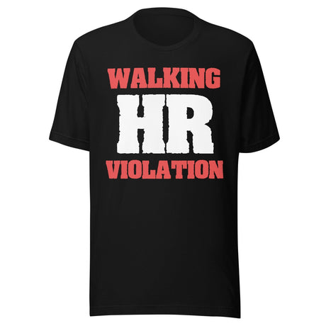 Walking HR Violation Shirt