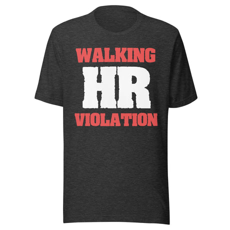 Walking HR Violation Shirt