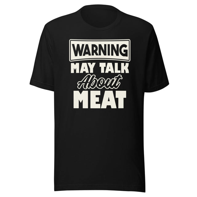 Warning May Talk About Meat Shirt