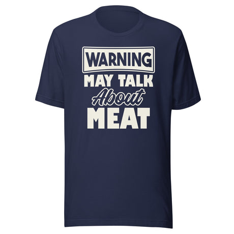 Warning May Talk About Meat Shirt