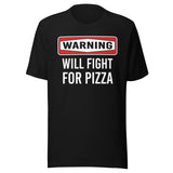 Warning Will Fight For Pizza Shirt