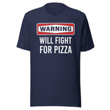 Warning Will Fight For Pizza Shirt