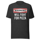 Warning Will Fight For Pizza Shirt