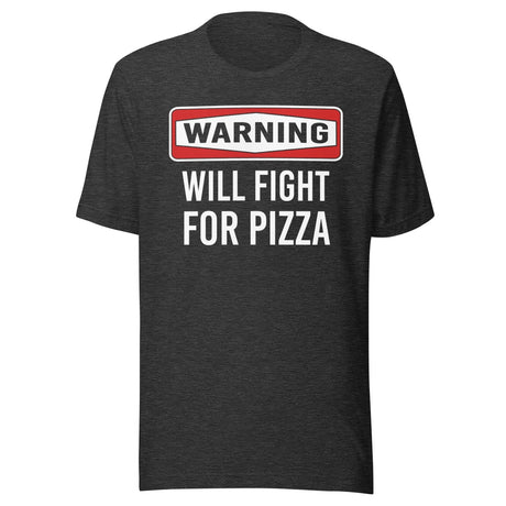 Warning Will Fight For Pizza Shirt