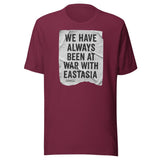 We Have Always Been At War With Eastasia Shirt
