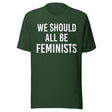 We Should All Be Feminists Shirt