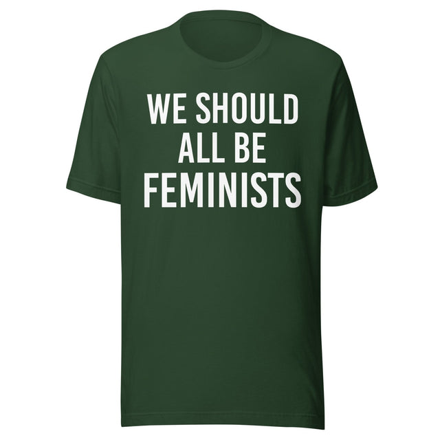 We Should All Be Feminists Shirt