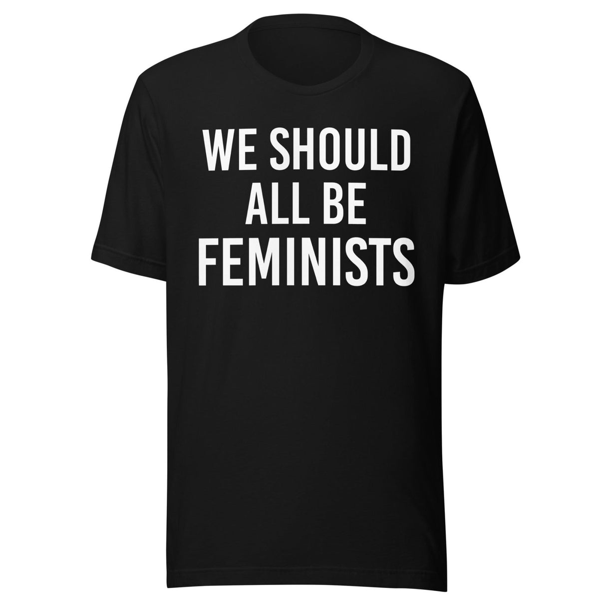 We Should All Be Feminists Shirt