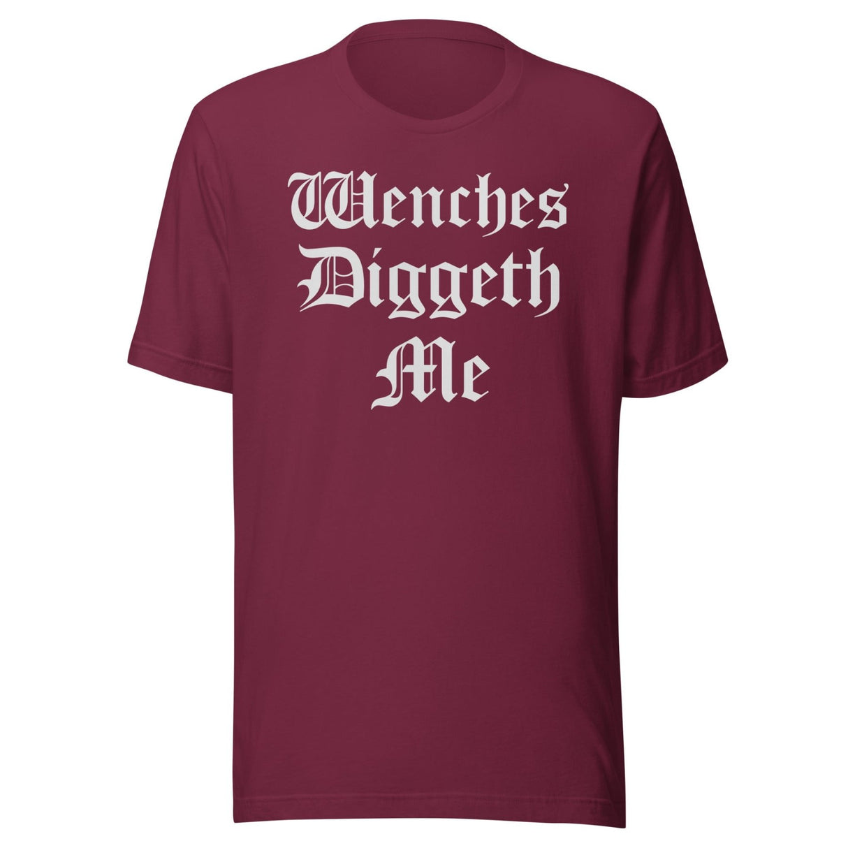 Wenches Diggeth Me Renaissance Fair Shirt