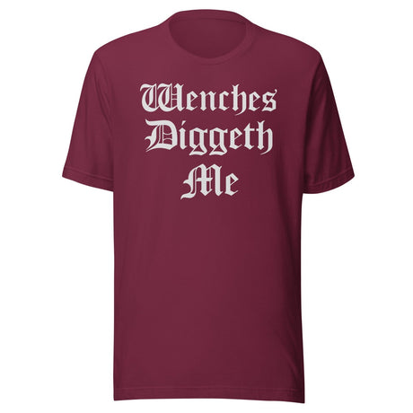 Wenches Diggeth Me Renaissance Fair Shirt